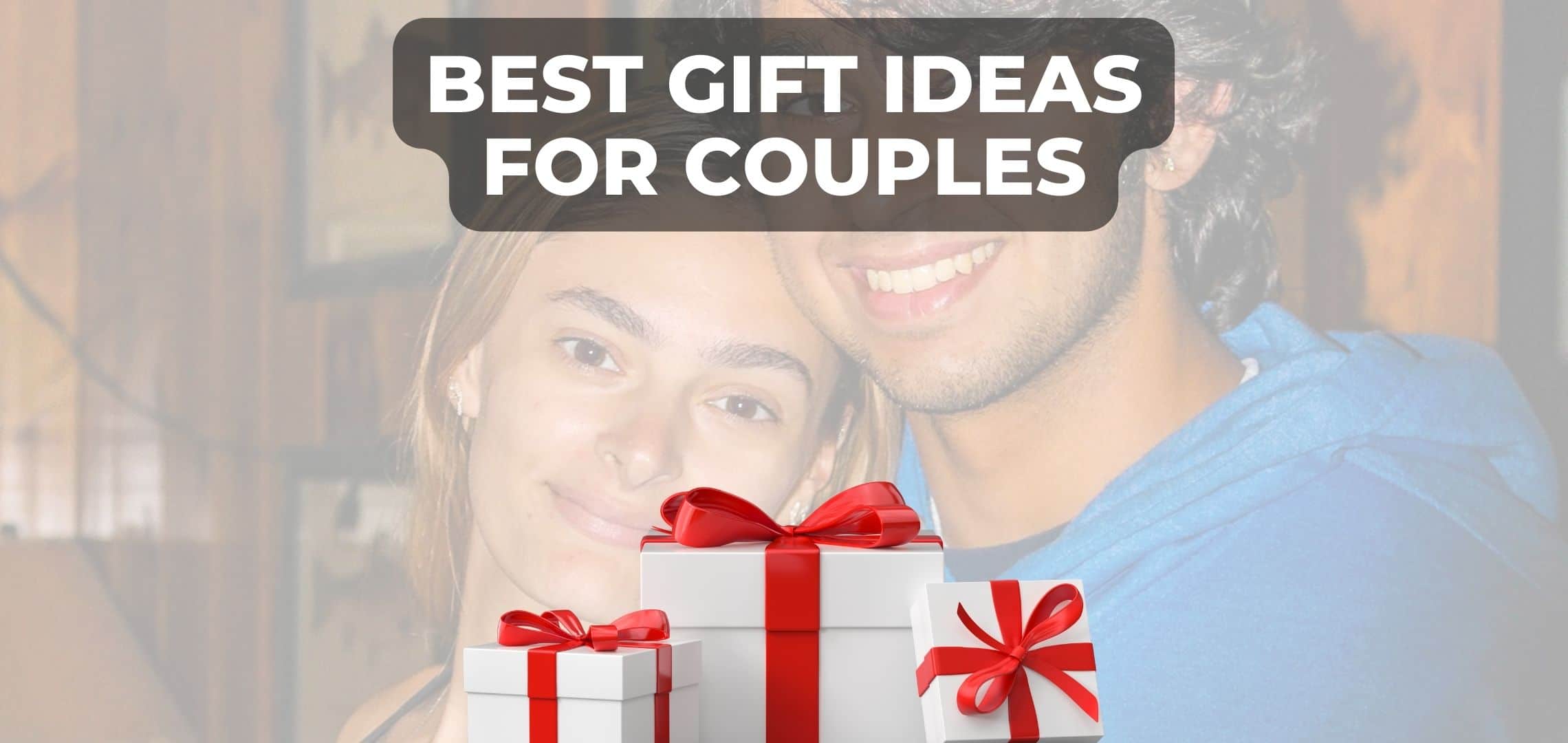 Best Gift Ideas For Couples