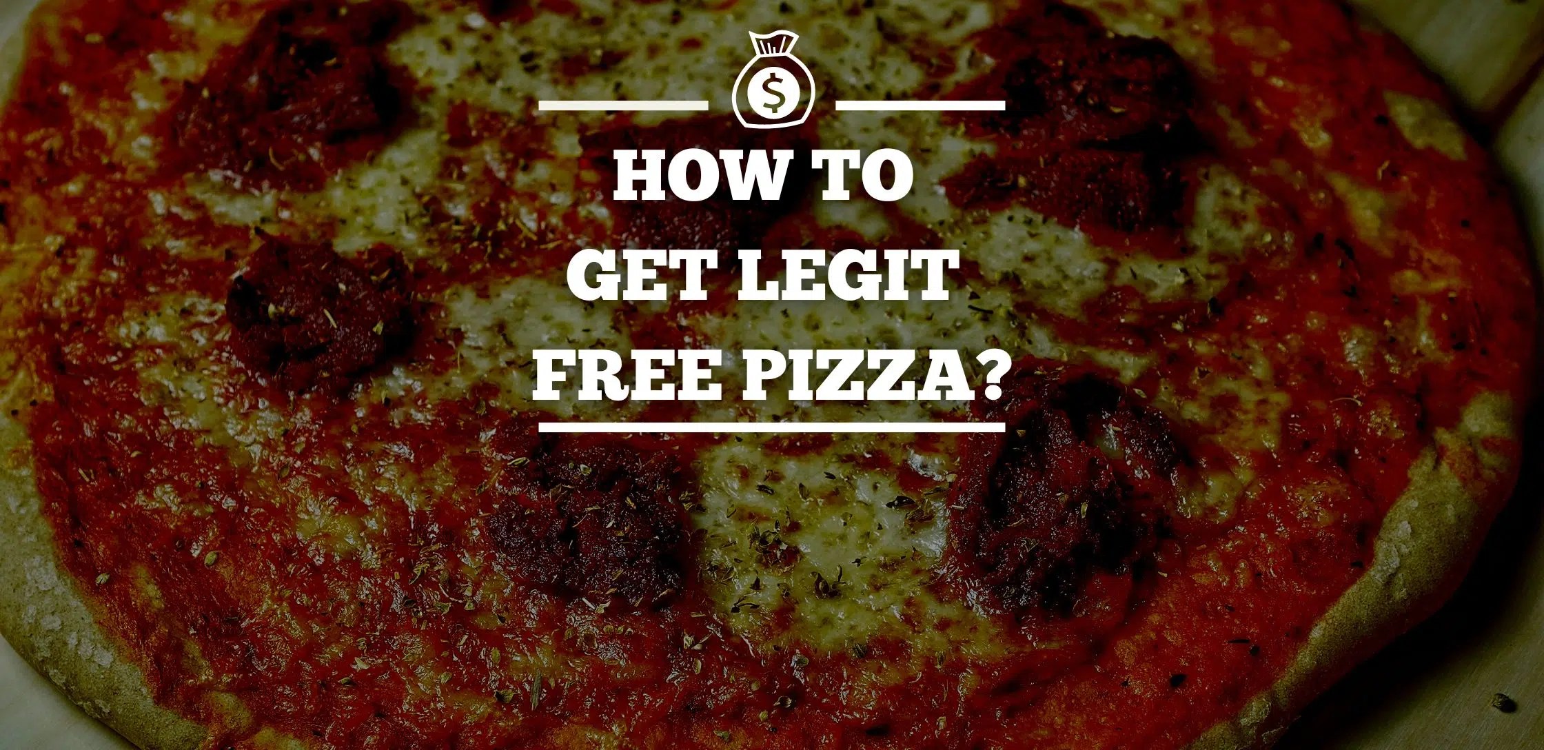 How To Get Legit Free Pizza?