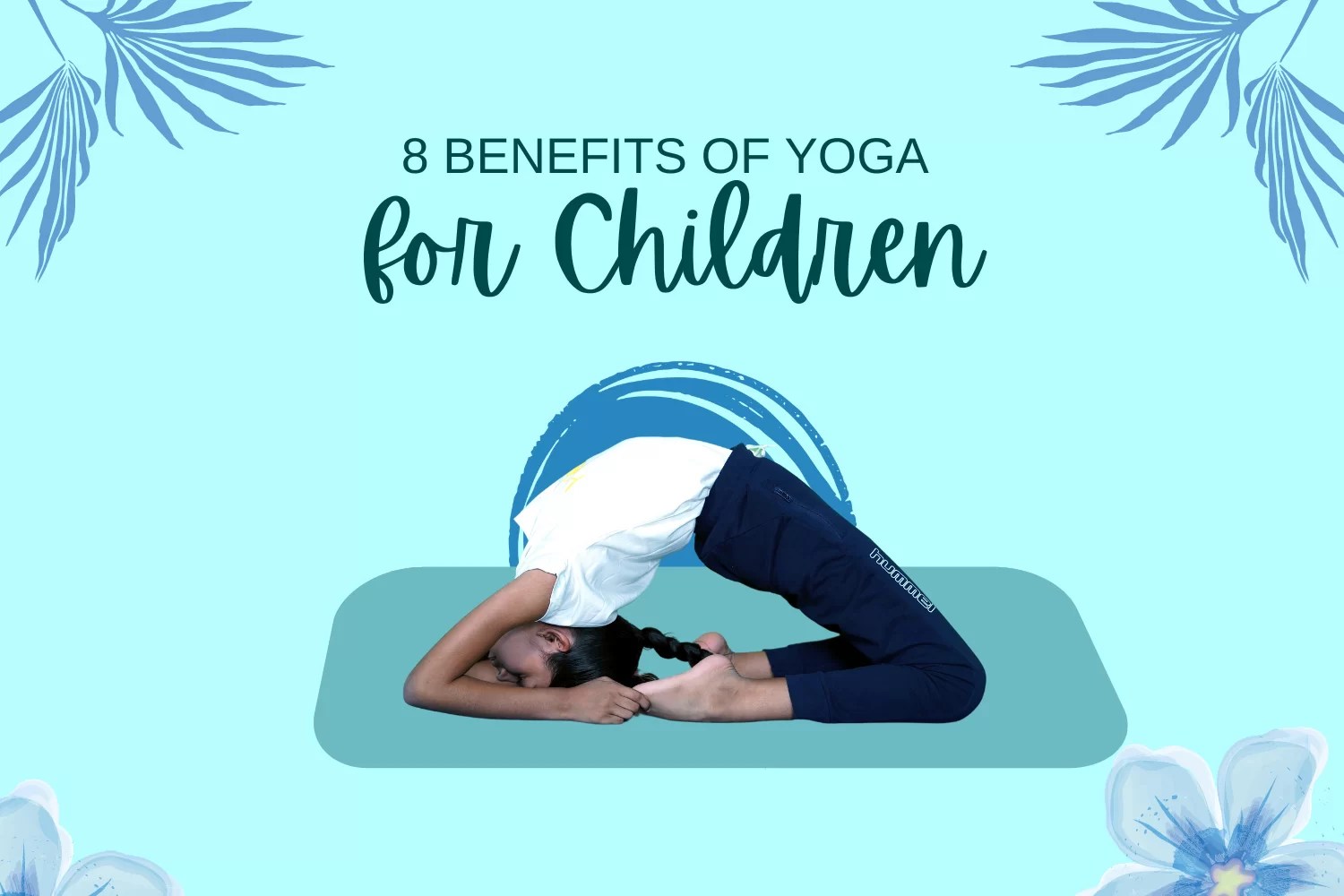 8 Benefits of Yoga for Children Yog