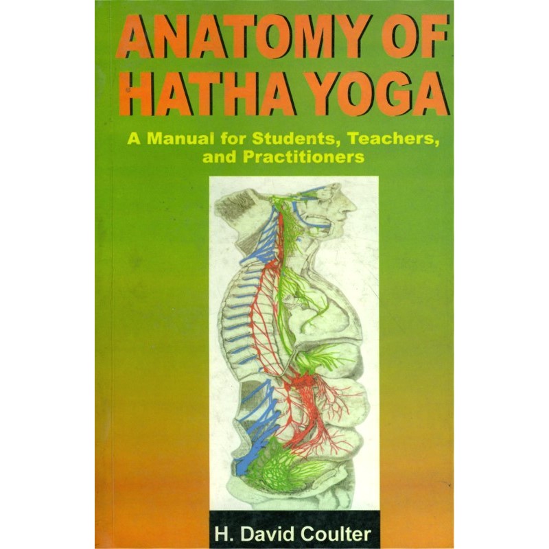 Anatomy of Hatha Yoga von H. David Coulter Yogakosmos