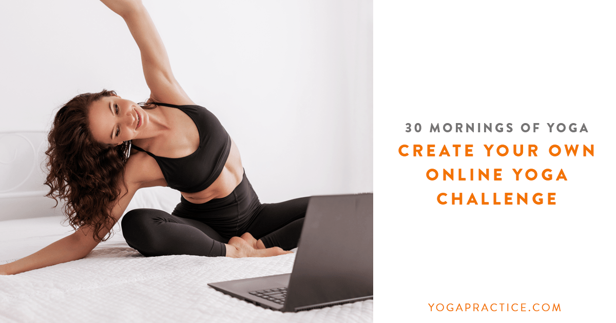 30 Mornings of Yoga Create Your Own Online Yoga Challenge YOGA PRACTICE