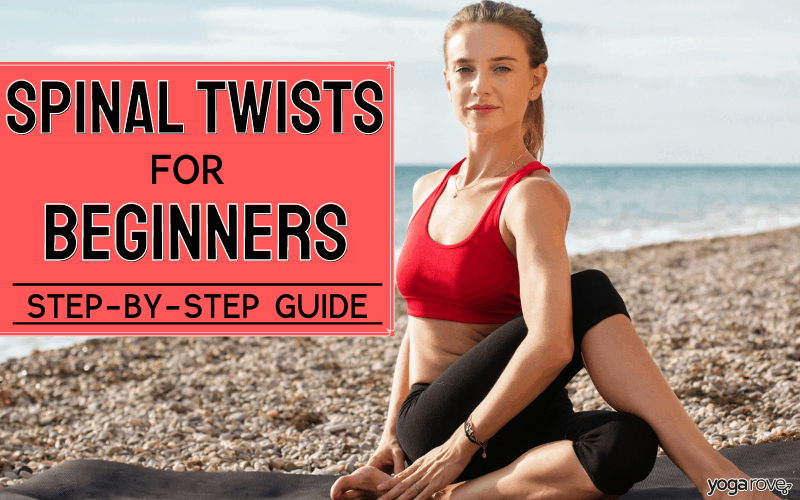 Seated Spinal Twist Benefits and How To Yoga Rove