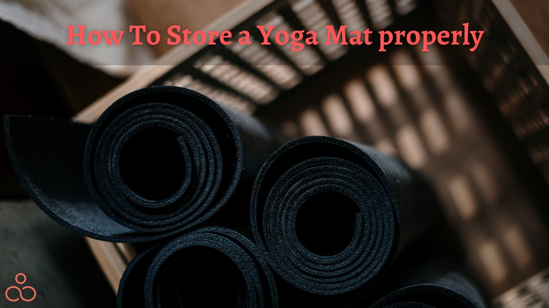 6 Ideas On How To Store A Yoga Mat Properly