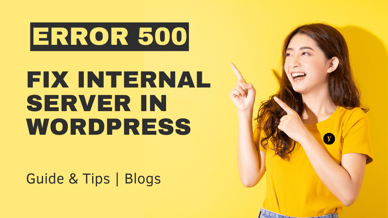 How to Fix internal server error 500 in WordPress Yoho Blog