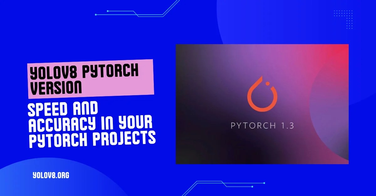 YOLOv8 PyTorch Version, Speed and Accuracy Yolov8
