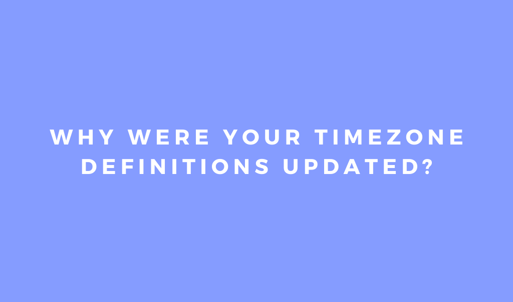 Why Were Your Timezone Definitions Updated? | Yoodley