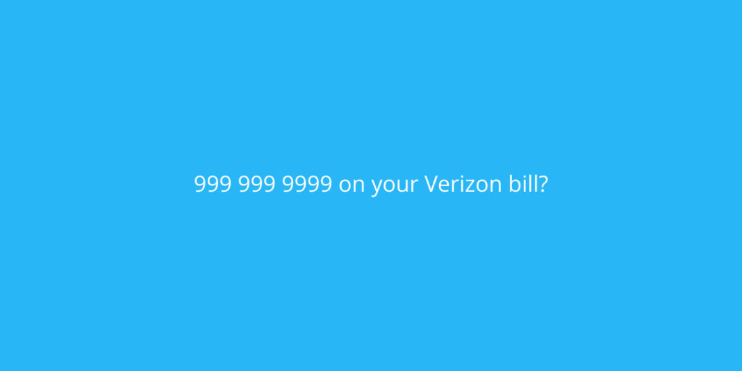 What Does 999 999 9999 Mean On Your Verizon Bill? Yoodley