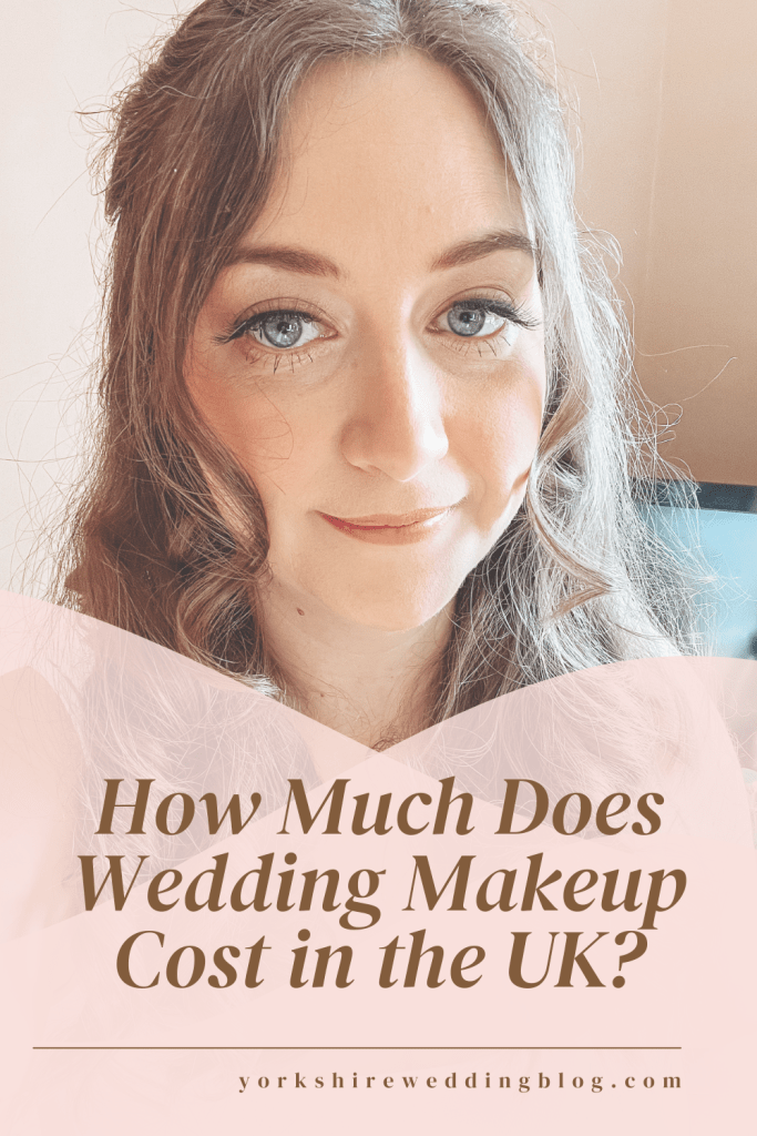 How Much Does Wedding Makeup Cost in the UK? Yorkshire Wedding Blog