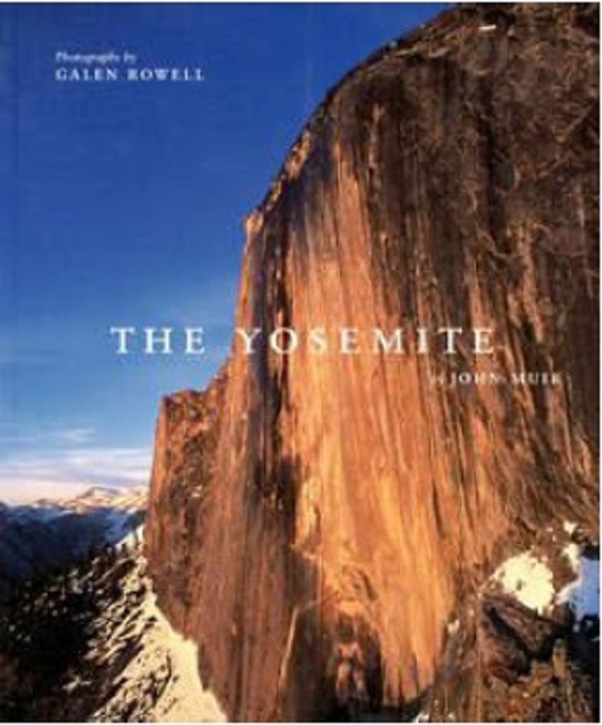 The Yosemite by John Muir with photographs by Galen Rowell Yosemite
