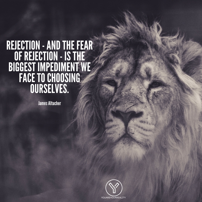 14 Fear Of Rejection Quotes To Push You Forward | You Are Your Reality