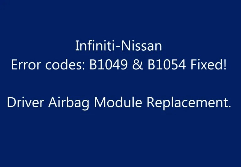 Infiniti & Nissan-Error code B1049 Fixed!-Airbag Module Replacement