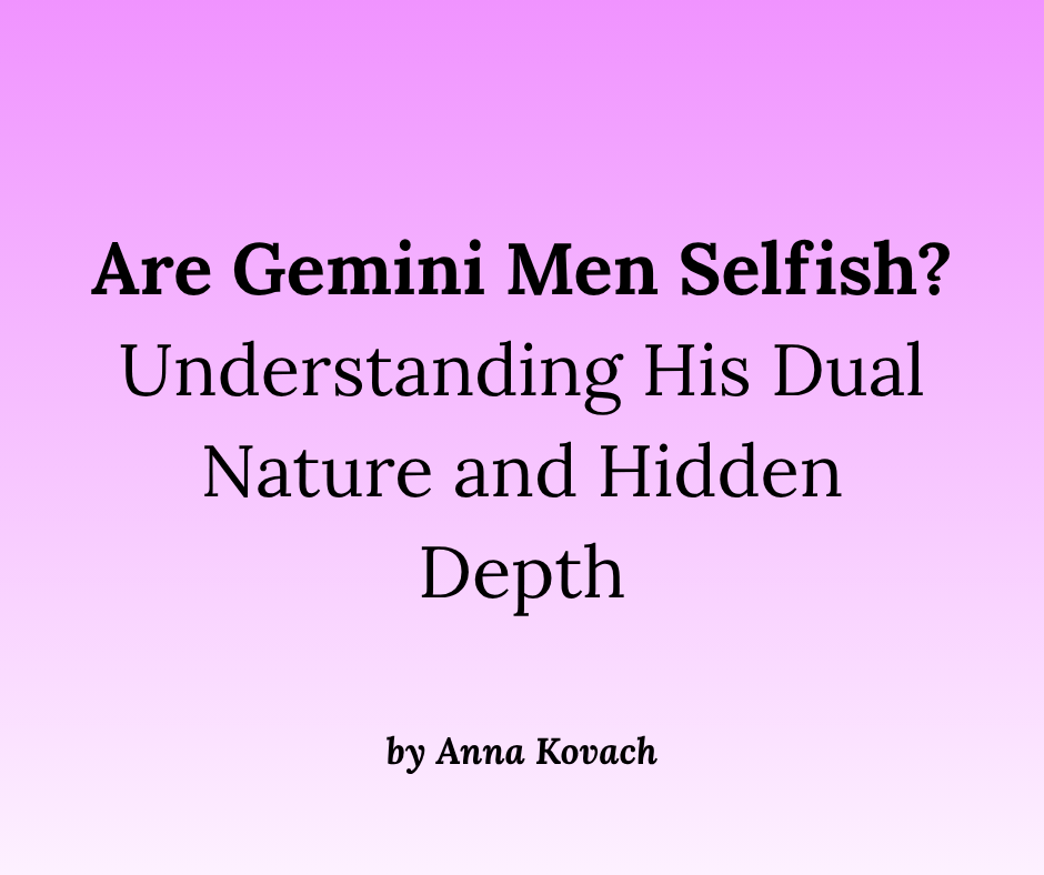 The Truth About Gemini Mans Dual Nature And Emotional Depth
