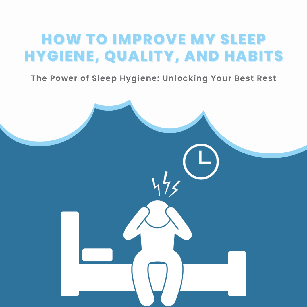 How to Improve My Sleep Hygiene, Quality, and Habits Alter Ergo