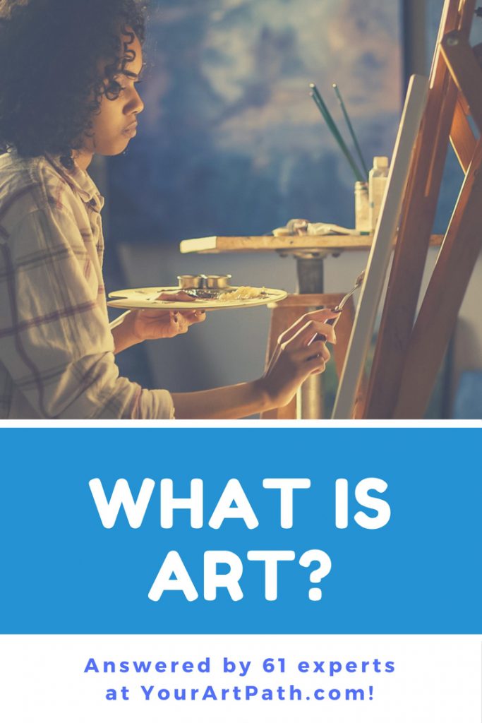 What Is Art ? 61 Expert Opinions in Art Quotes. Your Art Path