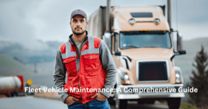 Fleet Vehicle Maintenance: A Comprehensive Guide - YourBestFleet