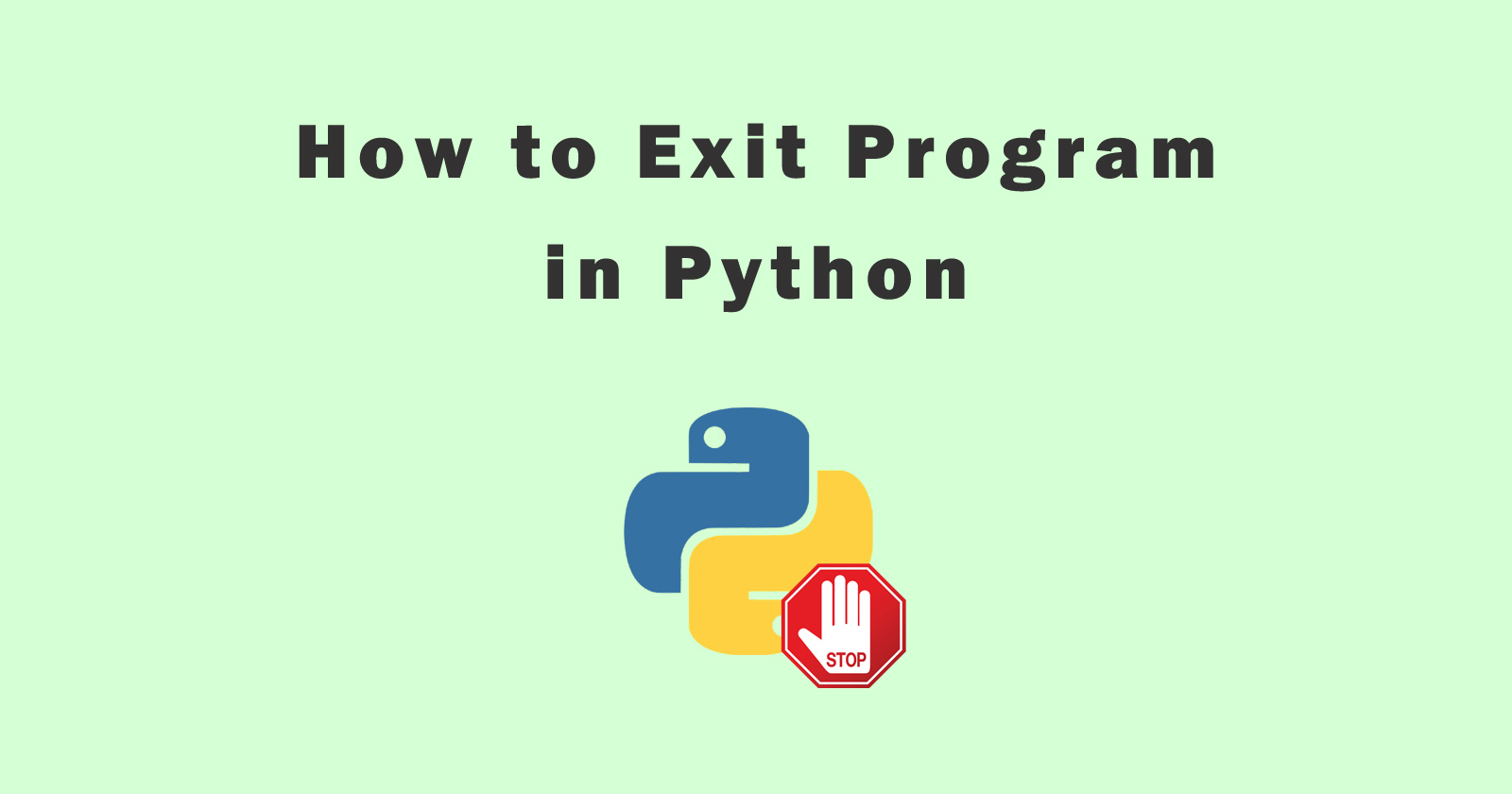 Exit Program Python Commands quit(), exit(), sys.exit() and os._exit()