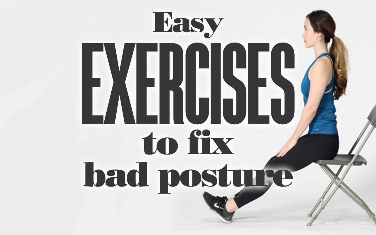 Easy Exercises to Fix Bad Posture Your Body Posture
