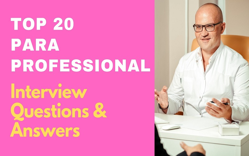 35 Paraprofessional Interview Questions (With Example Answers