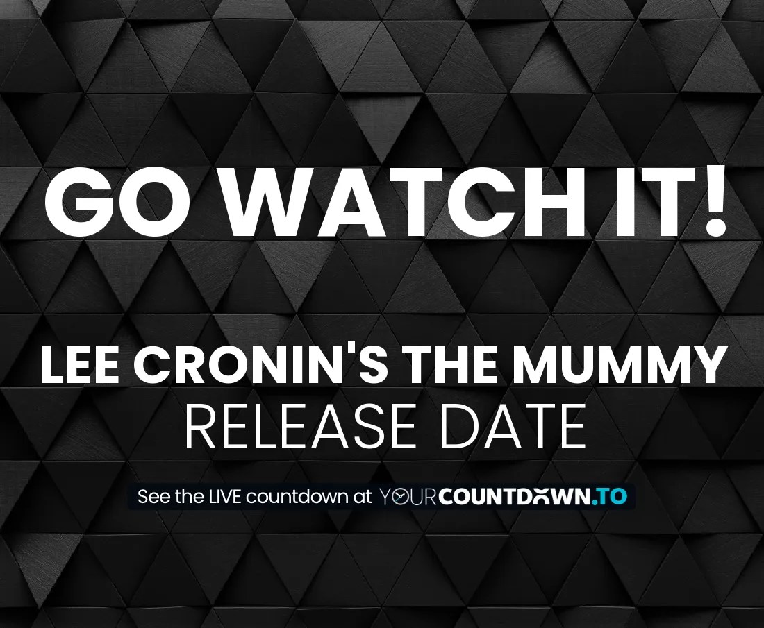 Countdown To Lee Cronin's The Mummy Release Date
