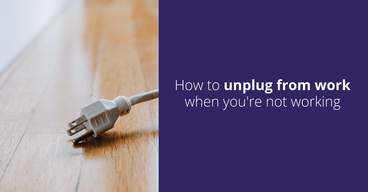 How to unplug from work when you’re not working YourDOST Blog