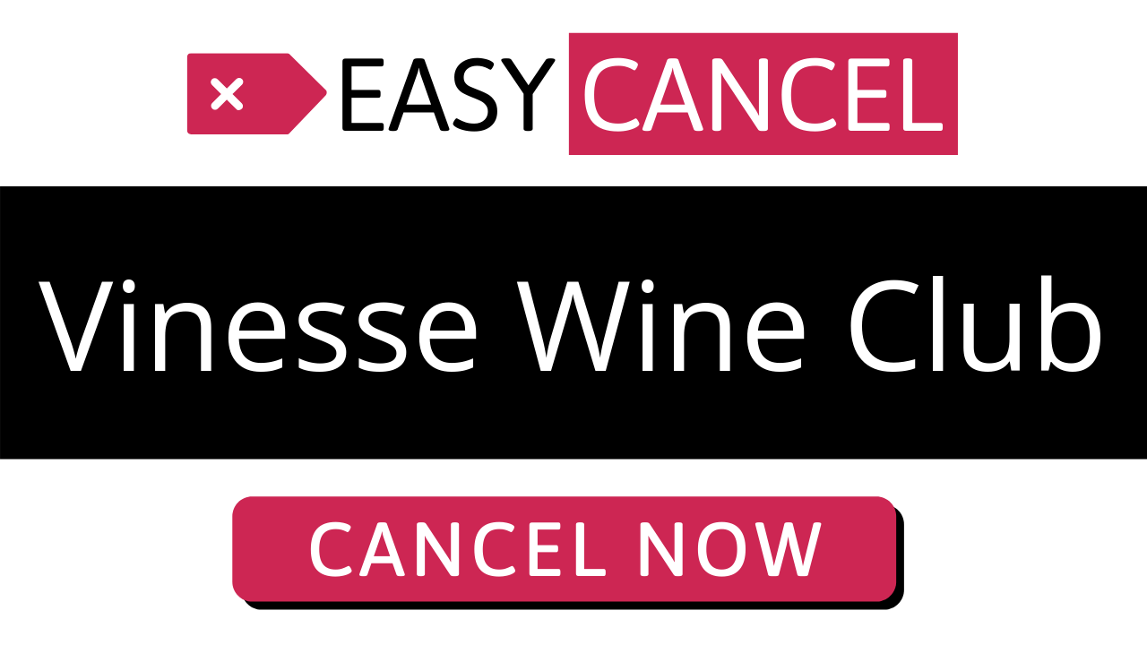 How to Cancel Vinesse Wine Club Your Easy Cancel