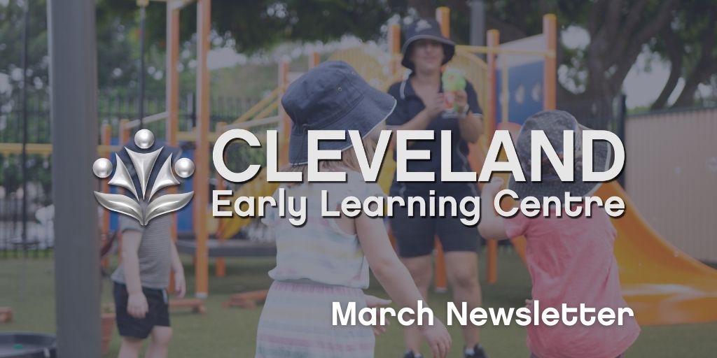Cleveland Early Learning Centre News March 2021 Your ELC