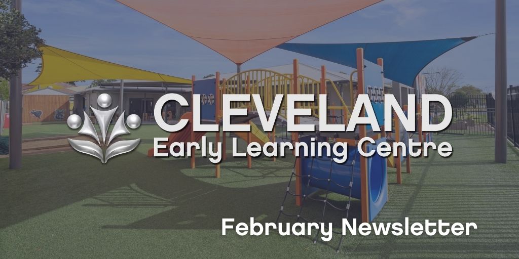 Cleveland Early Learning Centre News February 2021 Your ELC