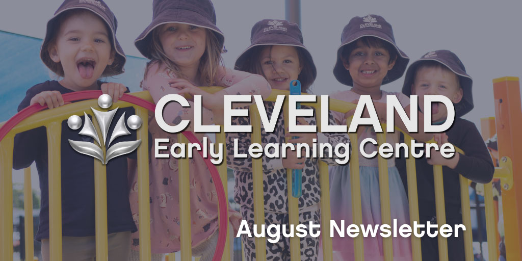 Cleveland Early Learning Centre News August 2021 Your ELC
