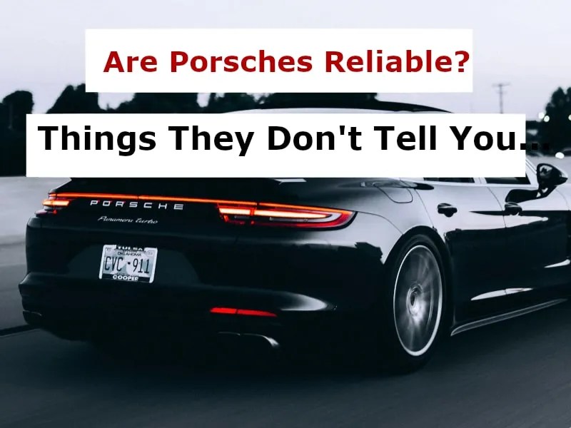 Are Porsches Reliable? Things They Don't Tell You...