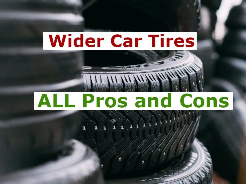 Wider Car Tires ALL Pros and Cons