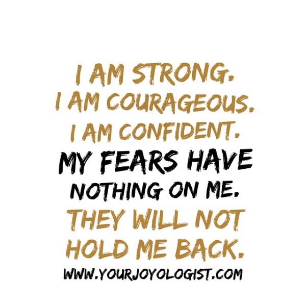 You are stronger than your fears. Your Joyologist