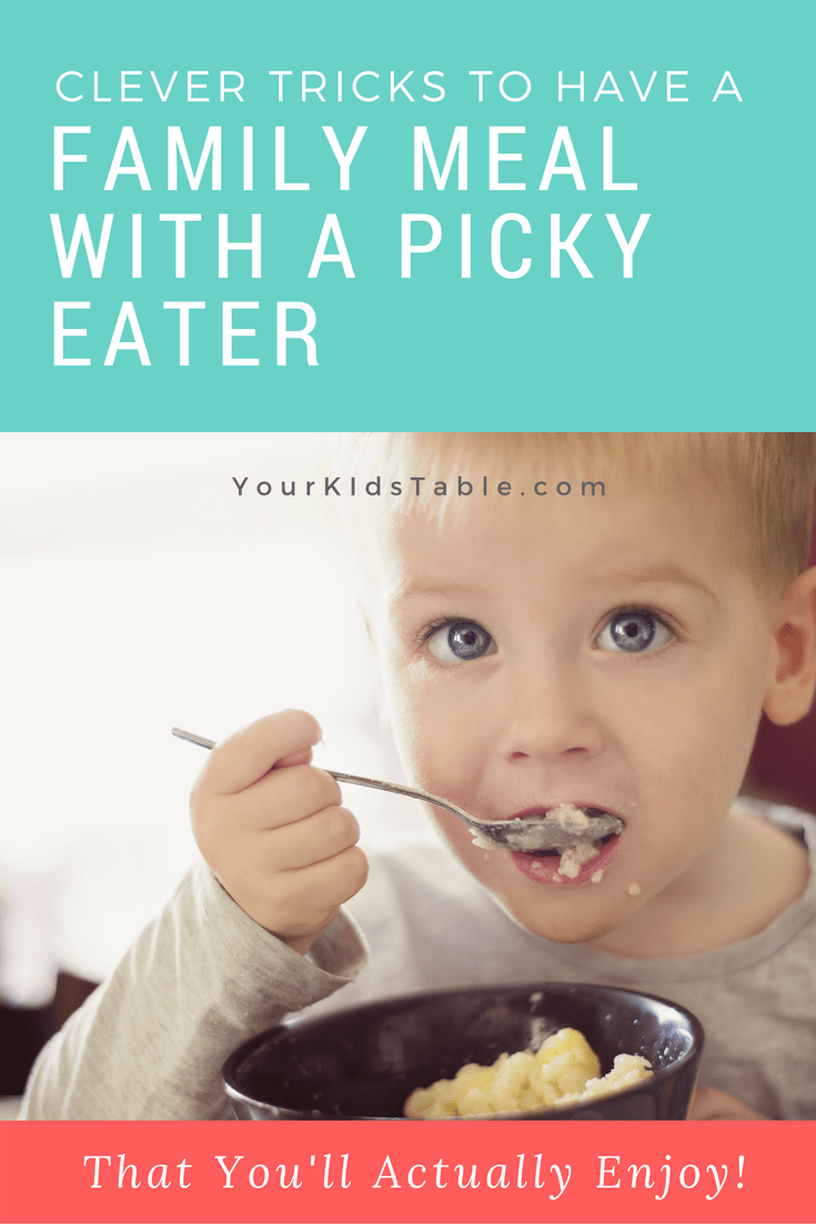 Clever Tricks to Have a Family Meal with a Picky Eater Your Kid's Table