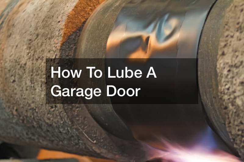 How To Lube A Garage Door Your Oil
