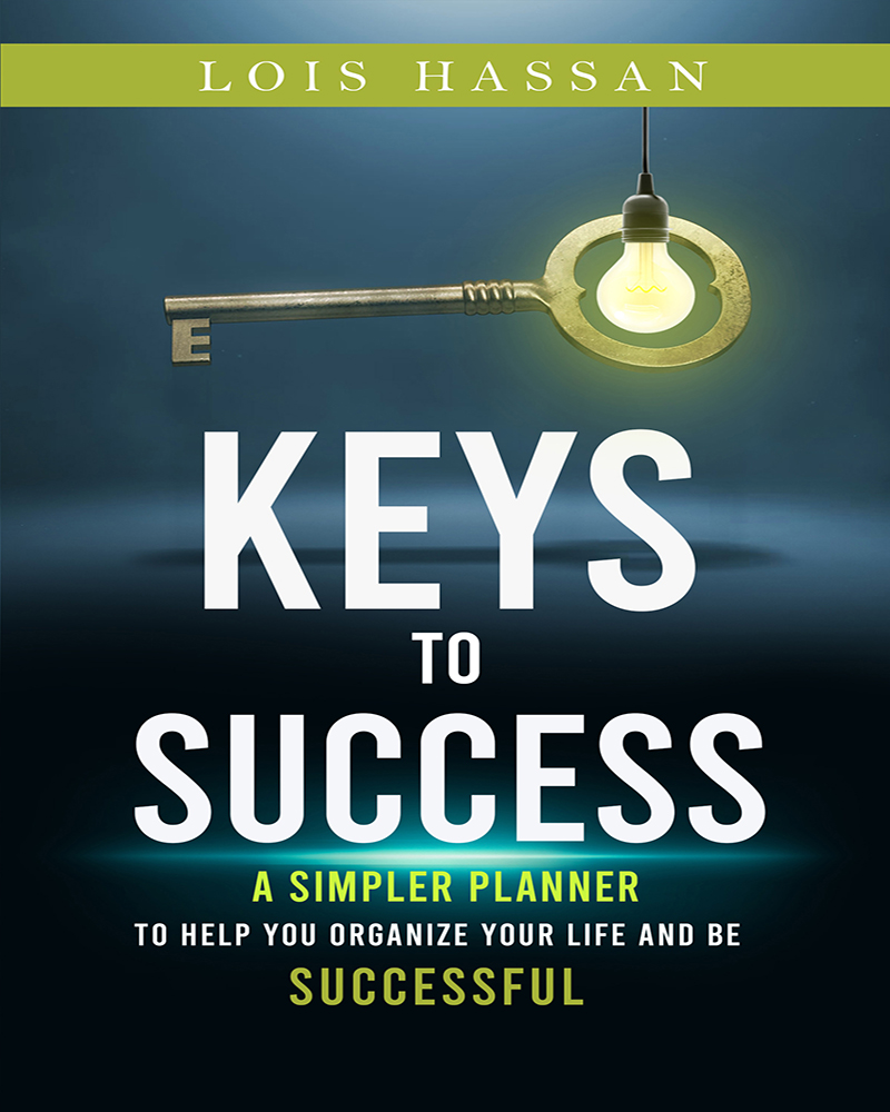 Keys to Success A Simpler Planner to Help You Organize Your Life and