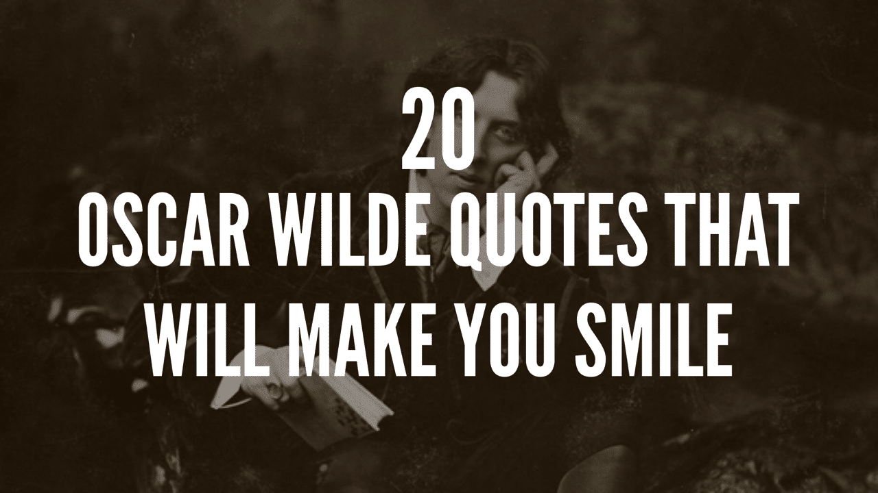 20 Oscar Wilde Quotes That Will Make You Smile