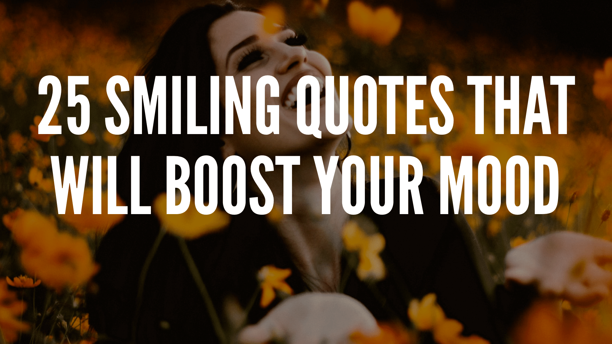 25 Smiling Quotes That Will Boost Your Mood