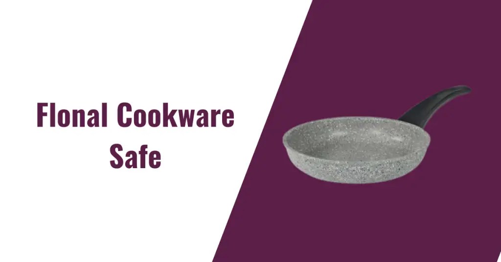 Is Flonal Cookware Safe? Review & Safety Guide