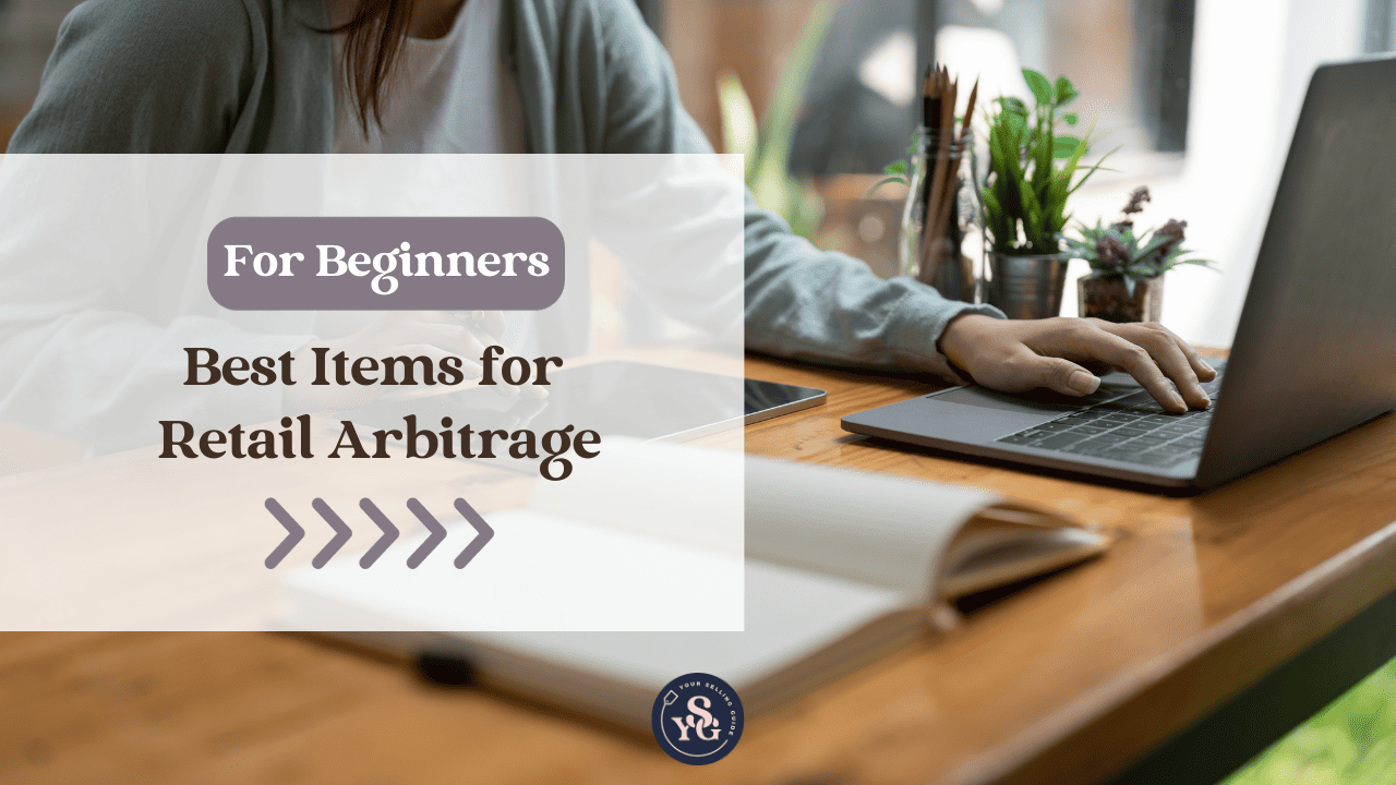 List of Best Items For Retail Arbitrage Beginners Your Selling Guide