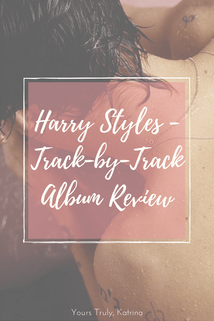 Harry Styles Album TrackbyTrack Review Yours Truly, Katrina