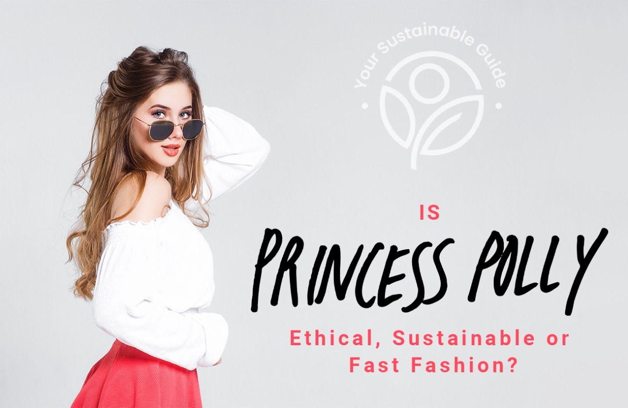 Is Princess Polly Fast Fashion? Or Ethical & Sustainable?