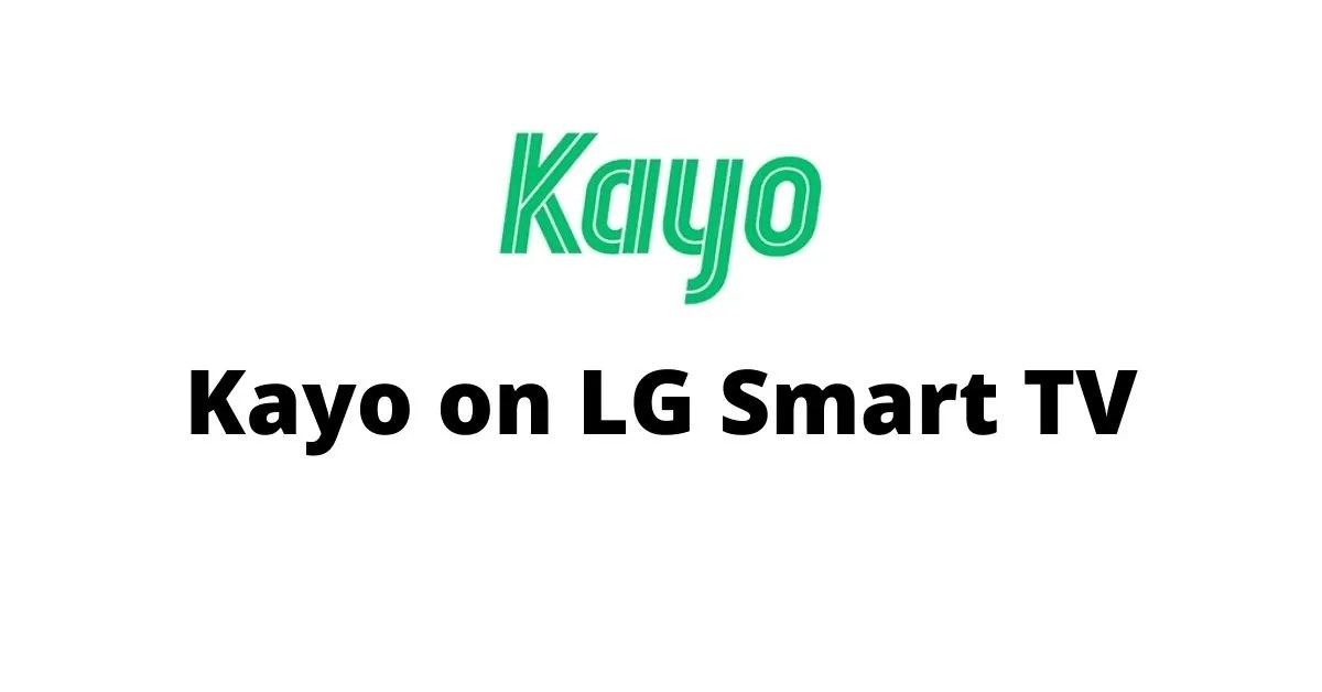 How to Install & Watch Kayo Sports on LG Smart TV?