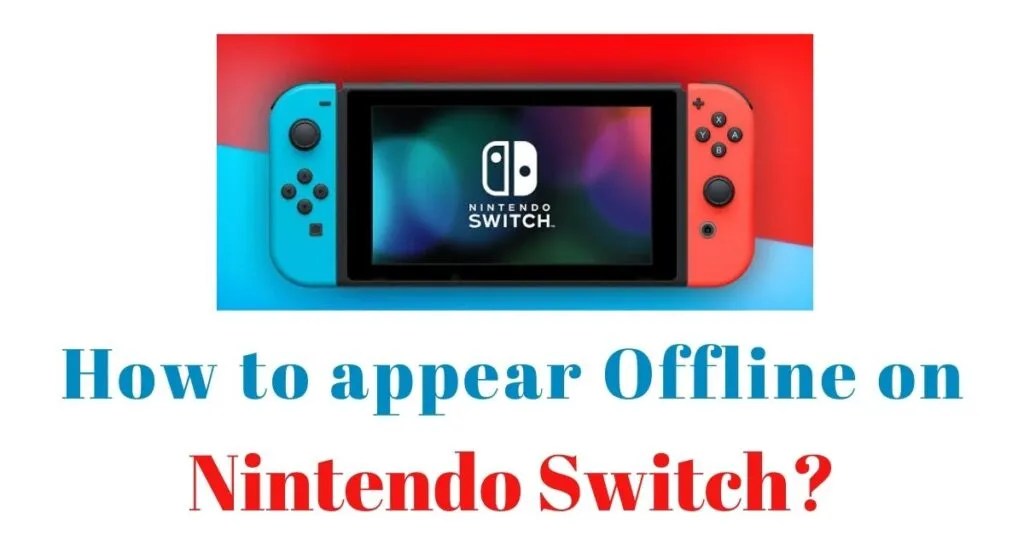 How to Appear Offline on Nintendo Switch? >> Your Tech List