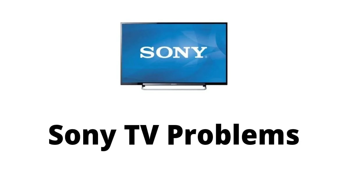 Sony Smart TV Problems & Troubleshooting Guide