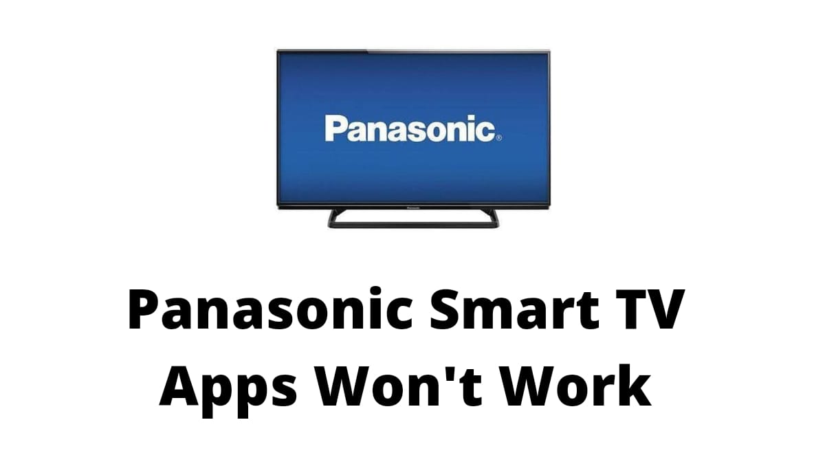 How to Fix Panasonic TV Apps Not Working Issue? [Working Guide]