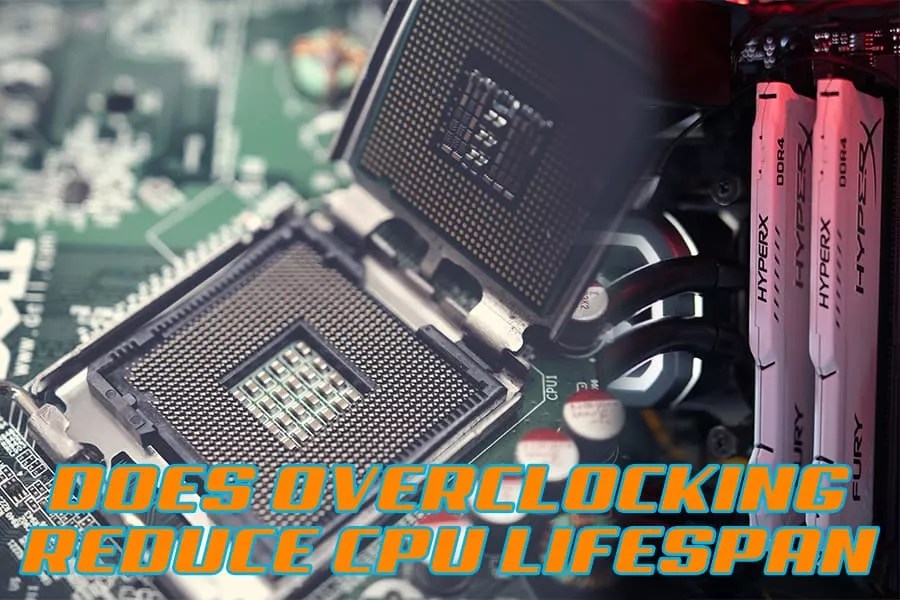 Does Overclocking Reduce CPU Lifespan Tweaking Your CPU