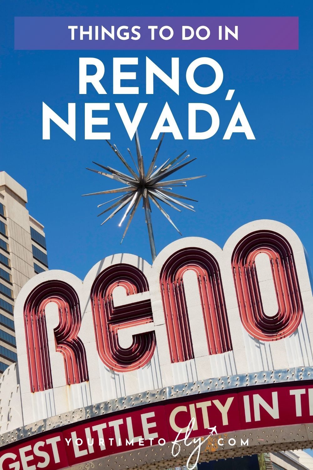 How to Plan a Perfect Weekend in Reno [for every type of traveler]