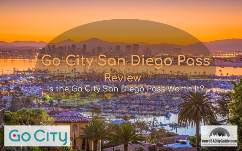Go City San Diego Pass Review Is the Go City San Diego Pass Worth It?