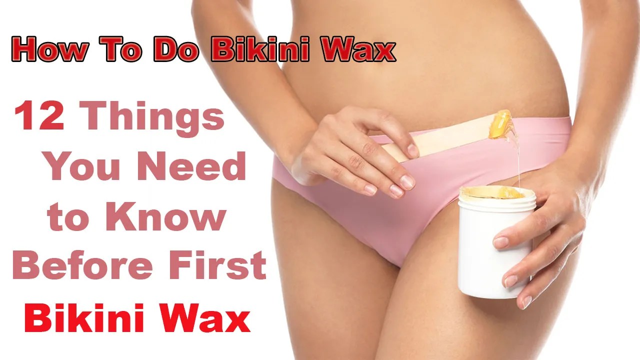 How To Do Bikini Wax पहली बार बिकिनी वैक्स कराने से पहले पता होनी