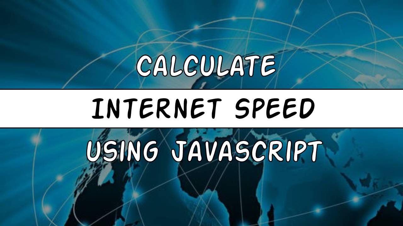 Calculate Connection Speed using JavaScript