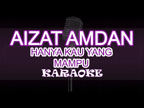 Aizat Amdan Hanya Kau Yang Mampu